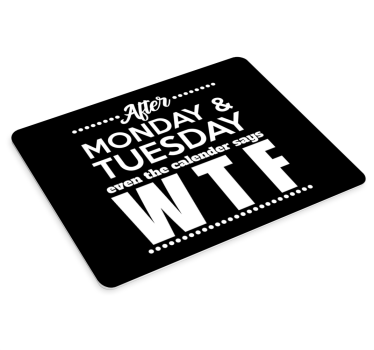 Mouse pad con frase divertente sul lunedì - TenStickers