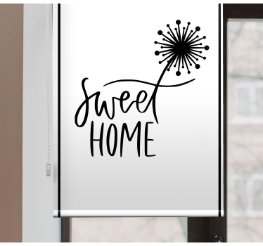 Tenda a rullo frasi dolce casa con dente di leone - TenStickers