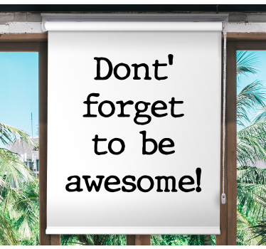 Tenda a rullo frasi non dimenticare di essere fantastico! - TenStickers