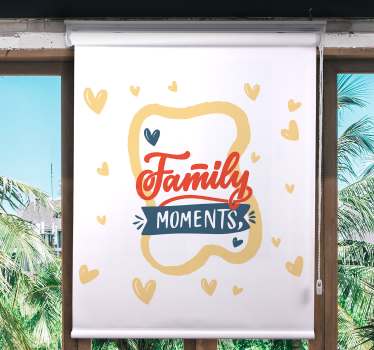 Tenda a rullo frasi custodire preziosi momenti familiari - TenStickers