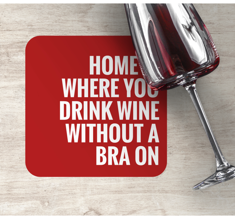 Sottobicchieri con frase a casa si beve vino - TenStickers