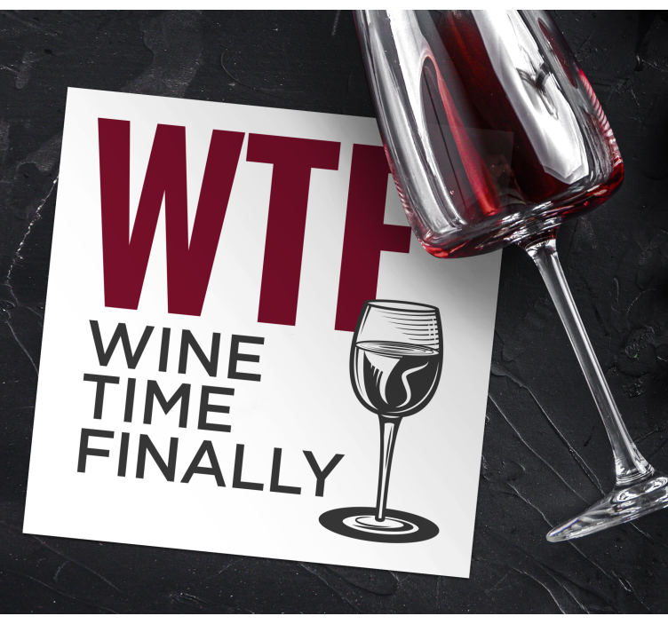 Sottobicchieri con frase momento vino wtf - TenStickers