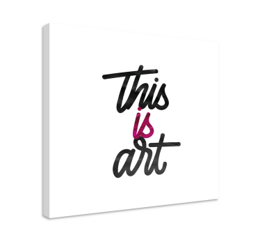 Dipinto con frase questa è arte - TenStickers