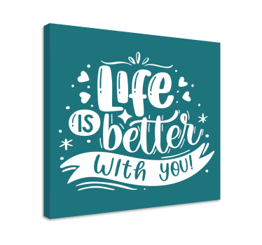 Dipinto con frase la vita è migliore - TenStickers
