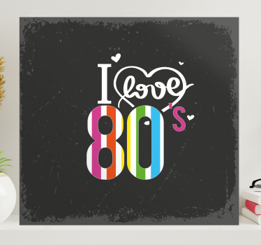 Dipinto con frase amo gli anni '80 - TenStickers