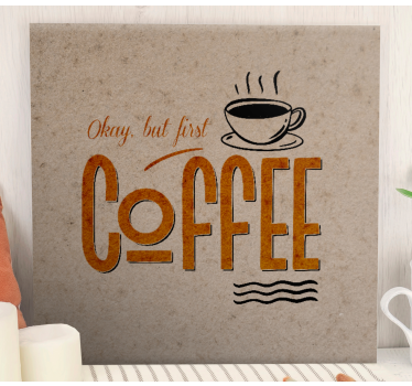 Dipinto con frase citazione motivazionale sul caffè - TenStickers
