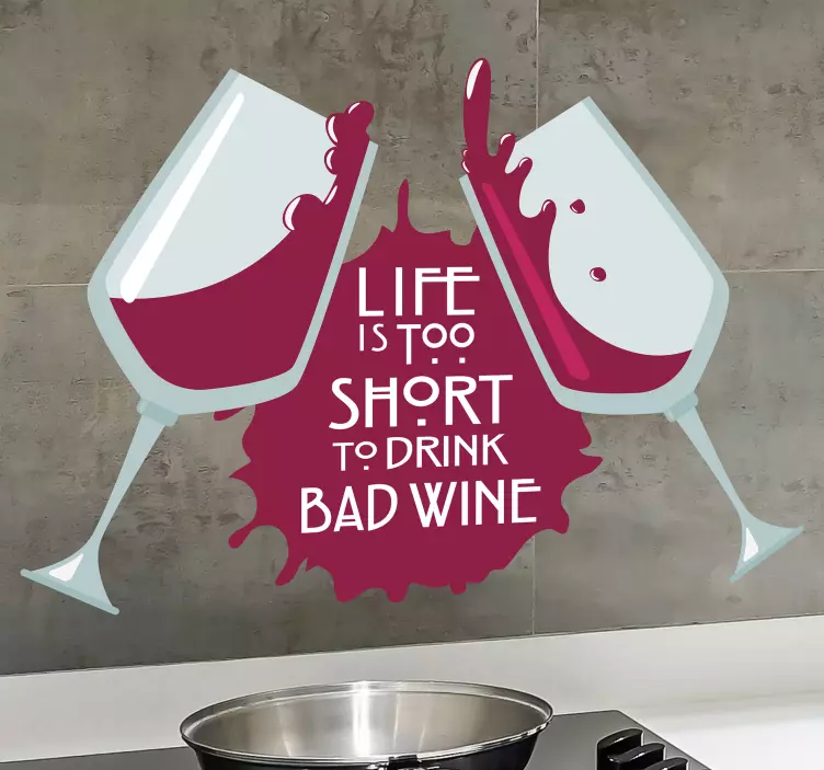 Adesivo per cucina vita breve bere vino cattivo - TenStickers