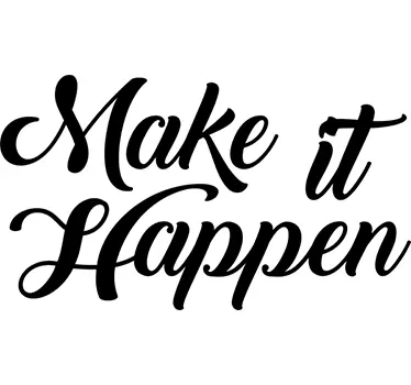 Adesivo decorativo make it happen - TenStickers