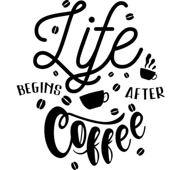 Sticker bibita La vita inizia dopo il caffè - TenStickers