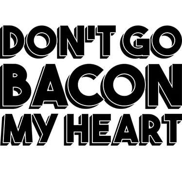 Adesivo cucina don't go bacon my heart - TenStickers