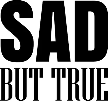 Adesivo decorativo Sad but true - TenStickers