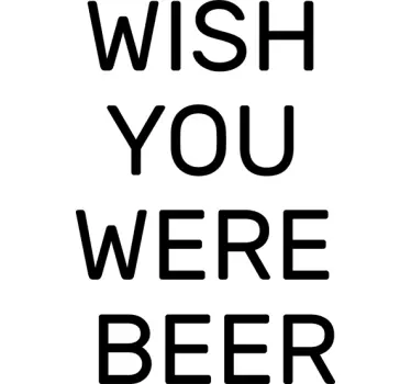Adesivo decorativo wish you were beer - TenStickers