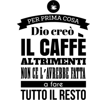 Adesivo dio creo il caffe - TenStickers