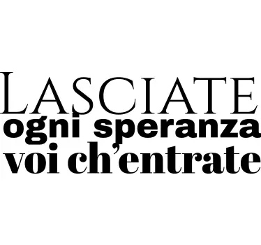 Adesivo Lasciate ogni speranza - TenStickers