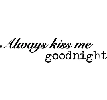Adesivo Murale Always Kiss Me Goodnight - TenStickers