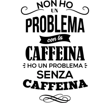 Adesivo problema caffeina - TenStickers