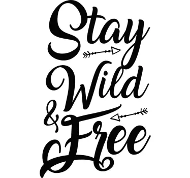 Adesivo motivazionale "Stay wild and free" - TenStickers