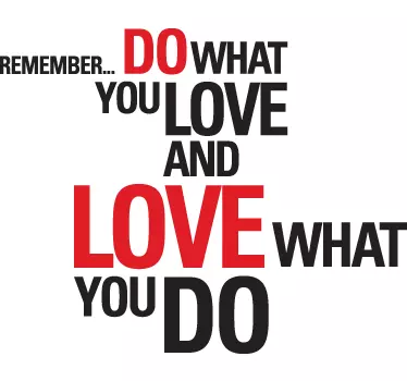 Sticker decorativo do what you love - TenStickers