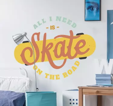 Adesivo sport estremo tutto ciò di cui ho bisogno è skate - TenStickers