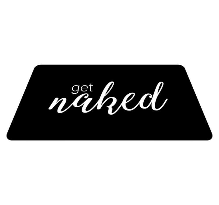 Tappeto vinile bagno testo get naked " - TenStickers