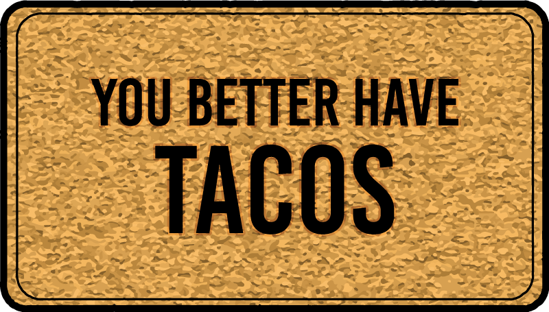 Tappeto vinile frase messaggio di benvenuto sui tacos - TenStickers